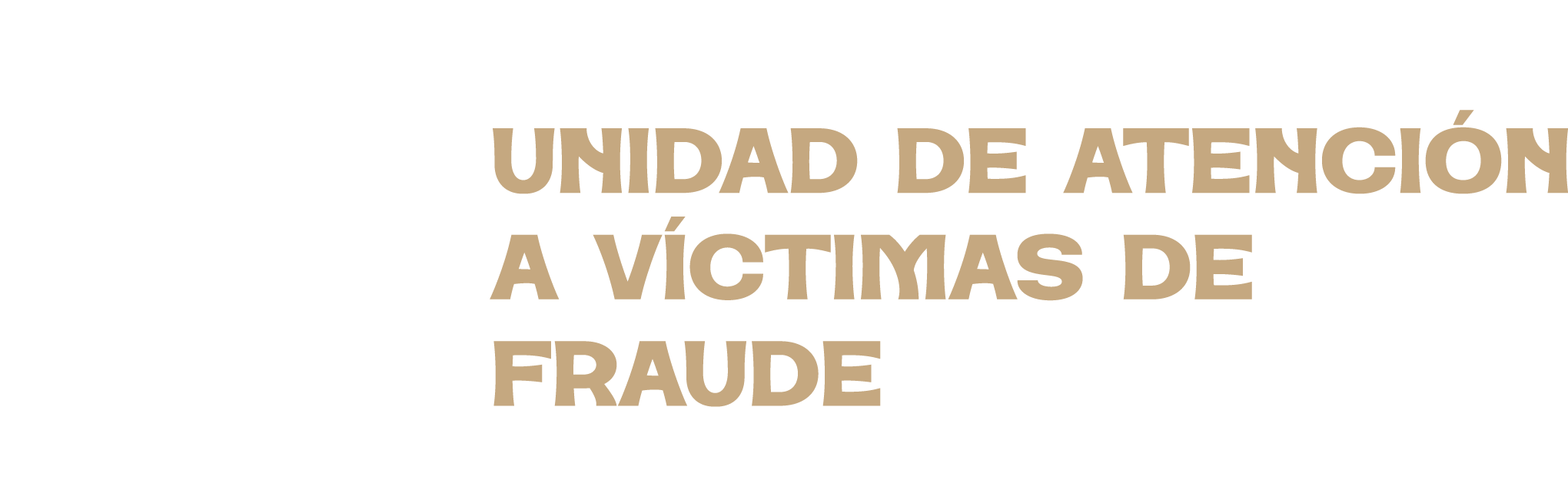 UAV — Unidad de Atención a Víctimas de Fraude